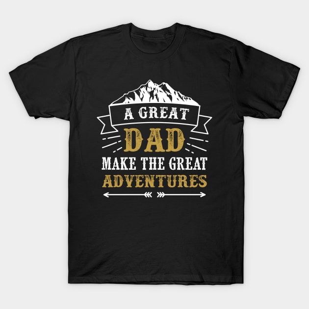Great Adventurer Dad T-Shirt by creative